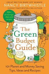 Green Budget Guide: 101 Planet and Money Saving Tips, Ideas and Recipes hind ja info | Eneseabiraamatud | kaup24.ee