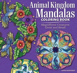 Animal Kingdom Mandalas Coloring Book: Magnificent Creatures Great and Small hind ja info | Tervislik eluviis ja toitumine | kaup24.ee