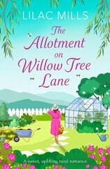 Allotment on Willow Tree Lane: A sweet, uplifting rural romance hind ja info | Fantaasia, müstika | kaup24.ee