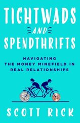 Tightwads and Spendthrifts: Navigating the Money Minefield in Real Relationships цена и информация | Самоучители | kaup24.ee