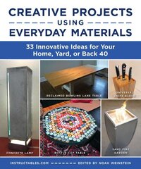 Creative Projects Using Everyday Materials: 33 Innovative Ideas for Your Home, Yard, or Back 40 цена и информация | Книги о питании и здоровом образе жизни | kaup24.ee