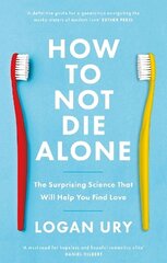 How to Not Die Alone: The Surprising Science That Will Help You Find Love цена и информация | Самоучители | kaup24.ee