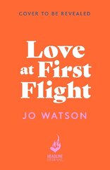 Love at First Flight: The heart-soaring fake-dating romantic comedy to fly away with! цена и информация | Фантастика, фэнтези | kaup24.ee