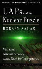 Uaps and the Nuclear Puzzle: Visitations, National Security, and the Need for Transparency 10th Revised edition цена и информация | Самоучители | kaup24.ee