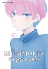 Shikimori's Not Just a Cutie 15 цена и информация | Фантастика, фэнтези | kaup24.ee