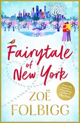 Fairytale of New York: The BRAND NEW warm, feel-good read from NUMBER ONE BESTSELLER Zoë Folbigg hind ja info | Fantaasia, müstika | kaup24.ee