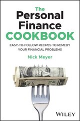 Personal Finance Cookbook: Easy-to-Follow Recipes to Remedy Your Financial Problems цена и информация | Самоучители | kaup24.ee