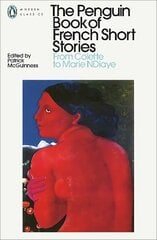 Penguin Book of French Short Stories: 2: From Colette to Marie NDiaye цена и информация | Фантастика, фэнтези | kaup24.ee