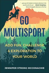 Go Multisport: Add Fun, Challenge & Exploration to Your World цена и информация | Книги о питании и здоровом образе жизни | kaup24.ee