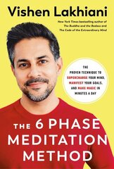 Six Phase Meditation Method: The Proven Technique to Supercharge Your Mind, Smash Your Goals, and Make Magic in Minutes a Day International edition цена и информация | Самоучители | kaup24.ee