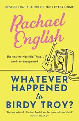 Whatever Happened to Birdy Troy?: A captivating, emotional page-turner about fame, friendship and long-buried secrets цена и информация | Фантастика, фэнтези | kaup24.ee