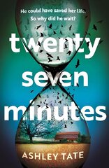 Twenty-Seven Minutes: An astonishing crime thriller debut with a shocking twist цена и информация | Фантастика, фэнтези | kaup24.ee