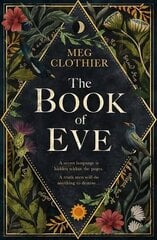 Book of Eve: A beguiling historical feminist tale inspired by the undeciphered Voynich manuscript цена и информация | Фантастика, фэнтези | kaup24.ee