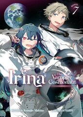 Irina: The Vampire Cosmonaut (Light Novel) Vol. 7 hind ja info | Fantaasia, müstika | kaup24.ee