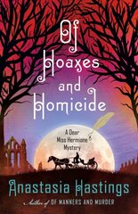 Of Hoaxes and Homicide: A Dear Miss Hermione Mystery цена и информация | Фантастика, фэнтези | kaup24.ee