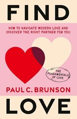 Find Love: How to navigate modern love and discover the right partner for you hind ja info | Eneseabiraamatud | kaup24.ee