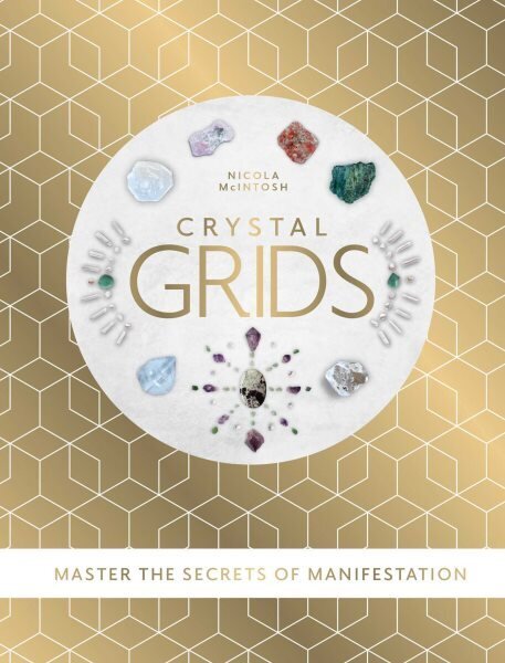 Crystal Grids: Master the secrets of manifestation Not for Online hind ja info | Eneseabiraamatud | kaup24.ee