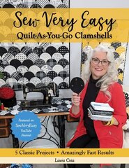 Sew Very Easy Quilt-As-You-Go Clamshells: 5 Classic Projects, Amazingly Fast Results hind ja info | Tervislik eluviis ja toitumine | kaup24.ee