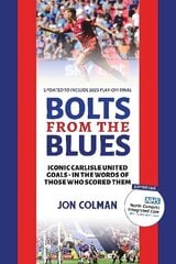 Bolts From The Blues: Iconic goals in the history of Carlisle United - by the men who scored them hind ja info | Tervislik eluviis ja toitumine | kaup24.ee