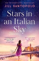 Stars in an Italian Sky: A sweeping and romantic multi-generational love story from bestselling author of The Light We Lost hind ja info | Fantaasia, müstika | kaup24.ee