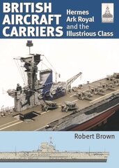 ShipCraft 32: British Aircraft Carriers: Hermes, Ark Royal and the Illustrious Class цена и информация | Книги о питании и здоровом образе жизни | kaup24.ee