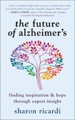 Future of Alzheimer's: Finding Expert Insight Through Inspiration & Hope цена и информация | Самоучители | kaup24.ee