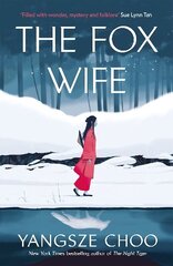 Fox Wife: an enchanting historical mystery from the New York Times bestselling author of The Night Tiger and a previous Reeses Book Club pick hind ja info | Fantaasia, müstika | kaup24.ee