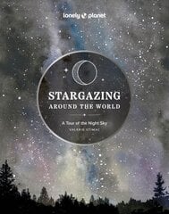 Lonely Planet Stargazing Around the World: A Tour of the Night Sky 2nd edition hind ja info | Tervislik eluviis ja toitumine | kaup24.ee