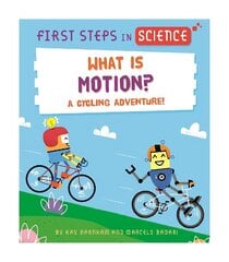 First Steps in Science: What is Motion? hind ja info | Noortekirjandus | kaup24.ee