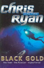 Alpha Force: Black Gold: Book 9 цена и информация | Книги для подростков и молодежи | kaup24.ee