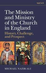 Mission and Ministry of the Church in England: History, Challenge, and Prospect цена и информация | Духовная литература | kaup24.ee