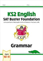 KS2 English SAT Buster Foundation: Grammar (for the 2025 tests) цена и информация | Книги для подростков и молодежи | kaup24.ee