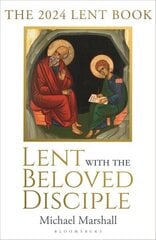 Lent with the Beloved Disciple: The 2024 Lent Book hind ja info | Usukirjandus, religioossed raamatud | kaup24.ee