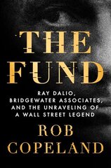 Fund: Ray Dalio, Bridgewater Associates, and the Unraveling of a Wall Street Legend цена и информация | Биографии, автобиогафии, мемуары | kaup24.ee