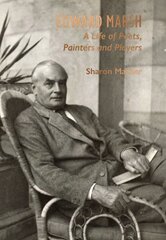 Edward Marsh: A Life of Poets, Painters and Players hind ja info | Elulooraamatud, biograafiad, memuaarid | kaup24.ee