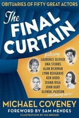 Final Curtain: Obituaries of Fifty Great Actors hind ja info | Elulooraamatud, biograafiad, memuaarid | kaup24.ee