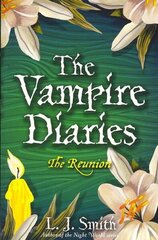 Vampire Diaries: The Reunion: Book 4 hind ja info | Noortekirjandus | kaup24.ee