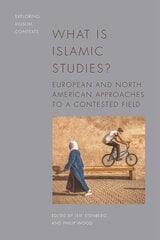 What is Islamic Studies?: European and North American Approaches to a Contested Field hind ja info | Usukirjandus, religioossed raamatud | kaup24.ee