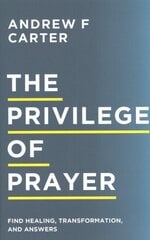 Privilege of Prayer Find Healing, Transformation, and Answers hind ja info | Usukirjandus, religioossed raamatud | kaup24.ee