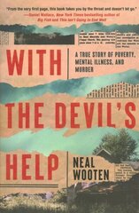 With the Devil's Help: A True Story of Poverty, Mental Illness, and Murder hind ja info | Elulooraamatud, biograafiad, memuaarid | kaup24.ee