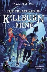 Creatures of Killburn Mine цена и информация | Книги для подростков и молодежи | kaup24.ee