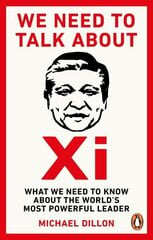 We Need To Talk About Xi: What we need to know about the worlds most powerful leader цена и информация | Биографии, автобиогафии, мемуары | kaup24.ee