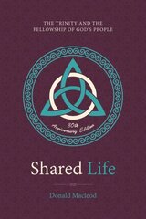 Shared Life: The Trinity and the Fellowship of Gods People hind ja info | Usukirjandus, religioossed raamatud | kaup24.ee