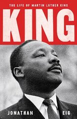 King: The Life of Martin Luther King цена и информация | Биографии, автобиогафии, мемуары | kaup24.ee