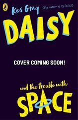 Daisy and the Trouble With Space цена и информация | Книги для подростков и молодежи | kaup24.ee