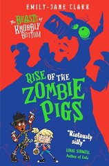 Beasts of Knobbly Bottom: Rise of the Zombie Pigs цена и информация | Книги для подростков и молодежи | kaup24.ee