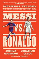 Messi vs. Ronaldo: One Rivalry, Two GOATs, and the Era That Remade the World's Game цена и информация | Биографии, автобиогафии, мемуары | kaup24.ee