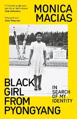 Black Girl from Pyongyang: In Search of My Identity цена и информация | Биографии, автобиогафии, мемуары | kaup24.ee