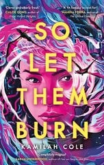 So Let Them Burn цена и информация | Книги для подростков и молодежи | kaup24.ee