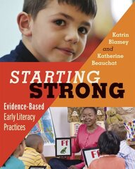 Starting Strong: Evidence-Based Early Literacy Practices цена и информация | Книги для подростков и молодежи | kaup24.ee